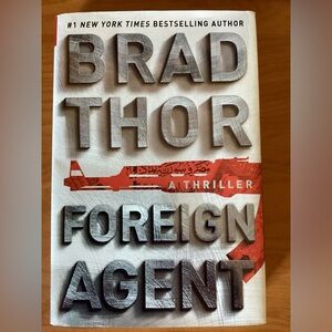 Foreign Agent by Brad Thor New Thriller Hardcover Book